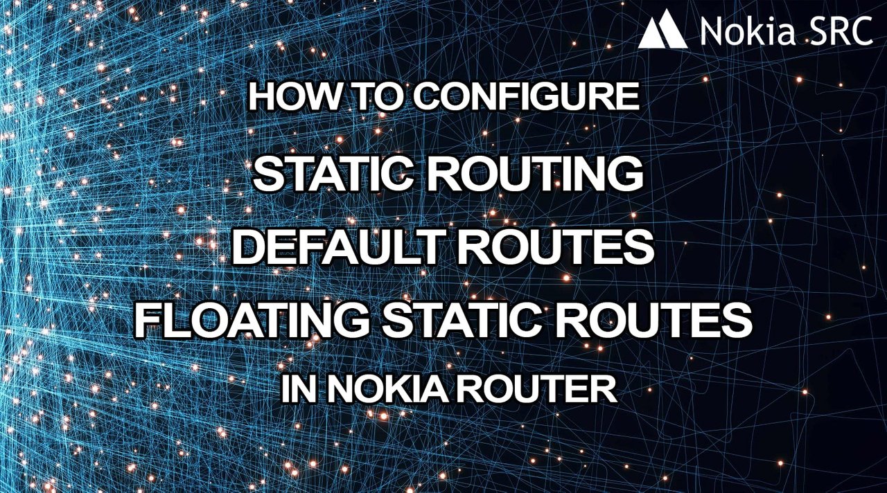 How to configure Static Routing, Default Routes in Nokia router