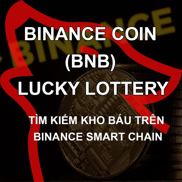Binance Coin (BNB) Lucky Lottery – Đào BNB trên Binance Chain miễn phí